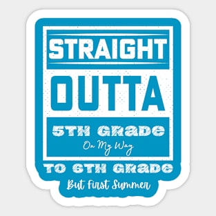 straight outta 5th Grade To 6th Grade Sticker